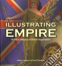 Illustrating Empire libro in lingua di Ashley Jackson