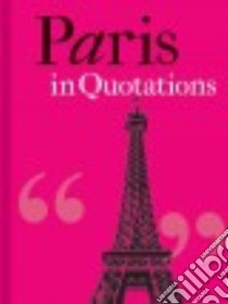 Paris in Quotations libro in lingua di Mitchell Jaqueline (COM)