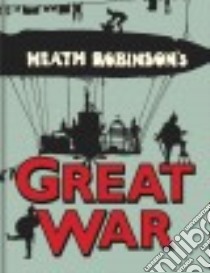 Heath Robinson's Great War libro in lingua di Bodleian Library (COR), Beare Geoffrey (INT)