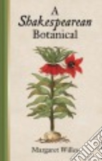 A Shakespearean Botanical libro in lingua di Willes Margaret