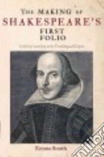 The Making of Shakespeare's First Folio libro in lingua di Smith Emma