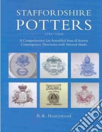 Staffordshire Potters 1781-1900 libro in lingua di Henrywood R. K.