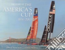The Story of the America's Cup 1851 - 2013 libro in lingua di Rayner Ranulf, Turner Ted (FRW), Thompson Tim (ART)