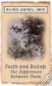 Faith and Belief libro in lingua di Wilfred CantwelSmith