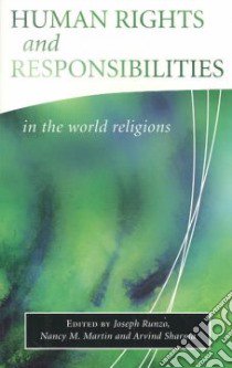 Human Rights and Responsibilities in the World Religions libro in lingua di Runzo Joseph (EDT), Martin Nancy M. (EDT), Sharma Arvind (EDT)