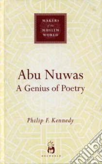 Abu Nuwas libro in lingua di Kennedy Philip F.