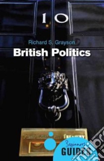 British Politics libro in lingua di Grayson Richard S.