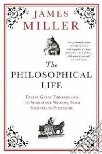 Philosophical Life libro in lingua di James Miller