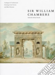 Sir William Chambers libro in lingua di Snodin Michael (EDT)