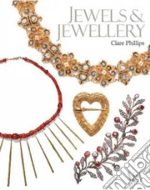 Jewels & Jewellery libro in lingua di Phillips Clare, Thomas Ian (PHT)