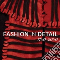 Fashion in Detail, 1700-2000 libro in lingua di Wilcox Claire (EDT)