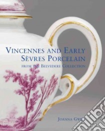 Vincennes and Early Sevres Porcelain libro in lingua di Gwilt Joanna