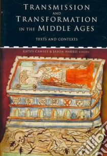 Transmission And Transformation in the Middle Ages libro in lingua di Cawsey Kathleen (EDT), Harris Jason (EDT)