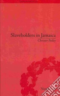 Slaveholders in Jamaica libro in lingua di Petley Christer