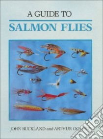 Guide to Salmon Flies libro in lingua di Buckland John, Oglesby Arthur