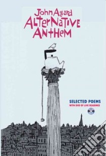 Alternative Anthem/ John Agard Live! libro in lingua di Agard John