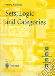 Sets, Logic and Categories libro in lingua di Cameron Peter J.