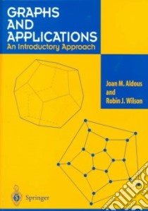 Graphs and Applications libro in lingua di Aldous Joan M., Wilson Robin J.