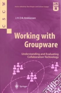 Working With Groupware libro in lingua di Andriessen J. H. Erik