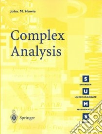 Complex Analysis libro in lingua di Howie John M.