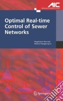 Optimal Real-time Control Of Sewer Networks libro in lingua di Marinaki Magdalene, Papageorgiou Markos