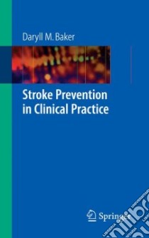 Stroke Prevention in Clinical Practice libro in lingua di Baker Daryll M.