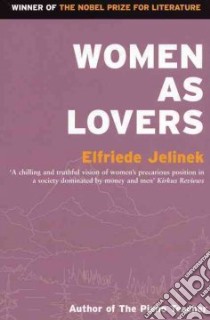 Women As Lovers libro in lingua di Jelinek Elfriede, Chalmers Martin (TRN)