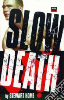 Slow Death libro in lingua di Home Stewart