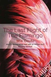 Last Flight of the Flamingo libro in lingua di Couto Mia, Brookshaw David (TRN)