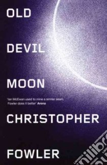 Old Devil Moon libro in lingua di Christopher Fowler