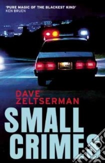 Small Crimes libro in lingua di Zeltserman Dave