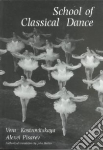 School of Classical Dance libro in lingua di Vera  Kostrovitskaya