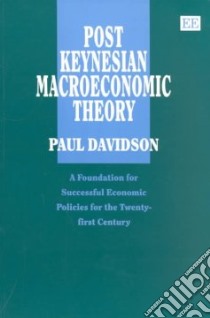 Post Keynesian Macroeconomic Theory libro in lingua di Davidson Paul