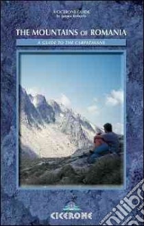 The Mountains of Romania libro in lingua di Roberts James