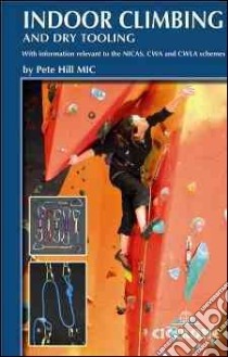Indoor Climbing and Dry Tooling libro in lingua di Hill Pete