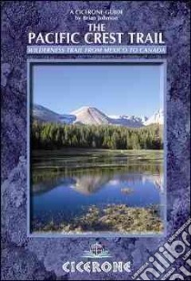 The Pacific Crest Trail libro in lingua di Johnson Brian