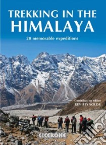 Trekking in the Himalaya libro in lingua di Reynolds Kev (EDT), Berry Steve (CON), Gibbons Bob (CON), Goodwin Stephen (CON), Jordans Bart (CON)