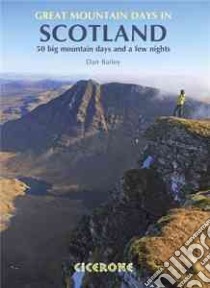 Great Mountain Days in Scotland libro in lingua di Bailey Dan