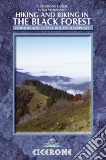 A Cicerone Guide Hiking and Biking in the Black Forest libro in lingua di Morgenstern Kat