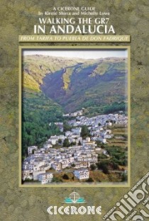 Walking the Gr7 in Andalucia libro in lingua di Shirra Kirstie, Lowe Michelle, Santaella Miguel Angel (CON)
