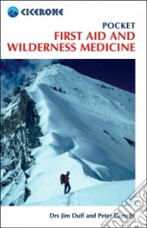 Pocket First Aid and Wilderness Medicine libro in lingua di Duff Jim, Gormly Peter