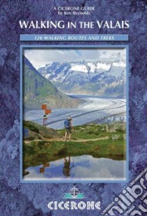 Cicerone Guide Walking in the Valais libro in lingua di Reynolds Kev
