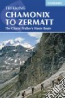 Cicerone Trekking Chamonix to Zermatt libro in lingua di Reynolds Kev