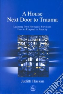 The House Next Door to Trauma libro in lingua di Hassan Judith