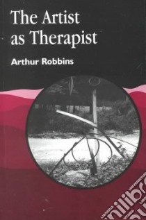 The Artist As Therapist libro in lingua di Robins Arthur