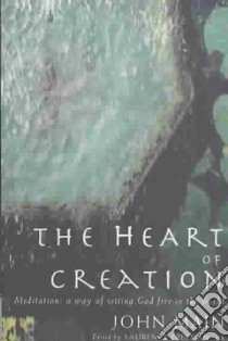 The Heart of Creation libro in lingua di Main John, Freeman Laurence (INT)