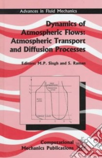 Dynamics of Atmospheric Flows libro in lingua di Singh M. P. (EDT), Raman S. (EDT)
