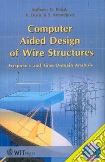 Computer Aided Design of Wire Structures libro in lingua di Poljak D.