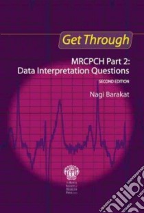 Get Through Mrcpch libro in lingua di Barakat Nagi