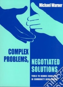 Complex Problems, Negotiated Solutions libro in lingua di Warner Michael